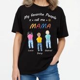 My Favorite People Call Me Daddy Mommy - Gift For Mother, Father, Grandma, Grandpa - Personalized Custom T-shirts, hoodies, sweatshirts