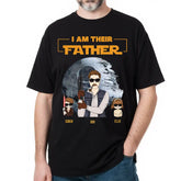 I Am Their Father - Custom Father's Day Shirt & Gift!