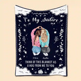 To My Sisters、Besties - Personalized Custom Blanket - Sentimental Gift for Sisters, Birthday, Christmas, Love from Me to You