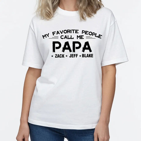 Mis seres queridos me llaman papá - Camisetas, sudaderas y sudaderas personalizadas para la familia - Día del Padre, regalo de cumpleaños para el abuelo