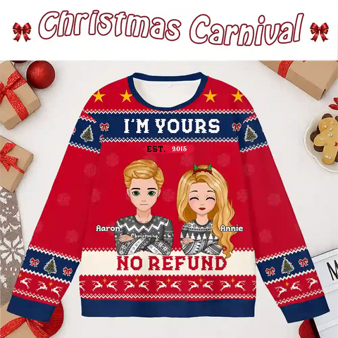 Custom Couple Christmas Ugly Sweater – Personalized “I’m Yours No Refund” Holiday Sweatshirt with Names & Year