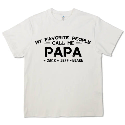 Mis seres queridos me llaman papá - Camisetas, sudaderas y sudaderas personalizadas para la familia - Día del Padre, regalo de cumpleaños para el abuelo