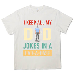 I Keep All My Dad Jokes - Personalized Father's Day ，Custom T-shirts, hoodies, sweatshirts