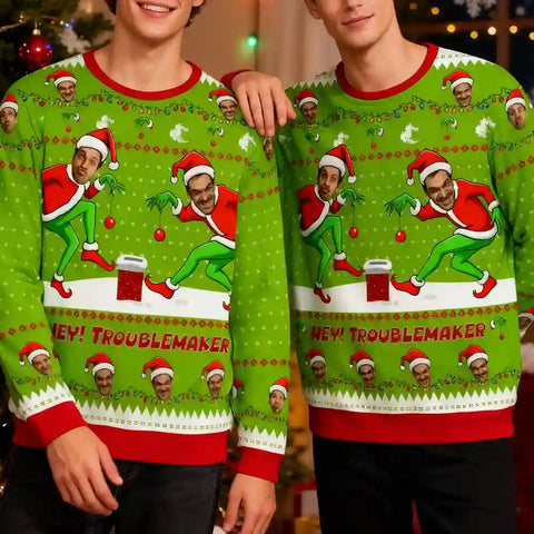 Custom Grinch Christmas Ugly Sweater – “Hey! Troublemaker” Personalized Holiday Sweatshirt with Funny Face Design