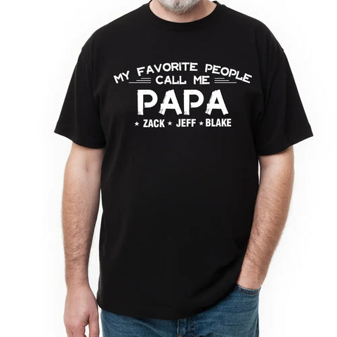 Mis seres queridos me llaman papá - Camisetas, sudaderas y sudaderas personalizadas para la familia - Día del Padre, regalo de cumpleaños para el abuelo