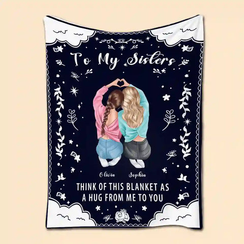 To My Sisters、Besties - Personalized Custom Blanket - Sentimental Gift for Sisters, Birthday, Christmas, Love from Me to You