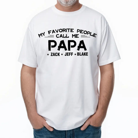 Mis seres queridos me llaman papá - Camisetas, sudaderas y sudaderas personalizadas para la familia - Día del Padre, regalo de cumpleaños para el abuelo