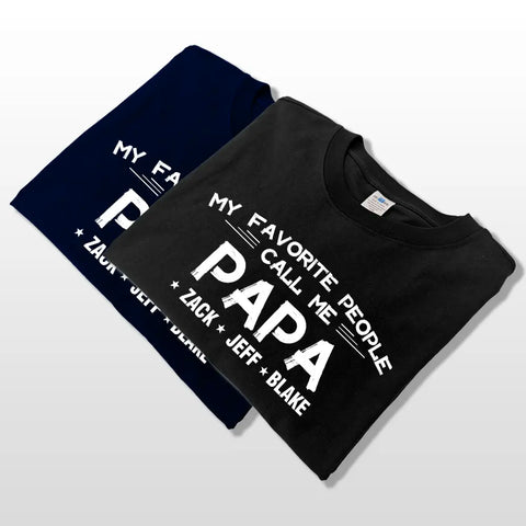 Mis seres queridos me llaman papá - Camisetas, sudaderas y sudaderas personalizadas para la familia - Día del Padre, regalo de cumpleaños para el abuelo
