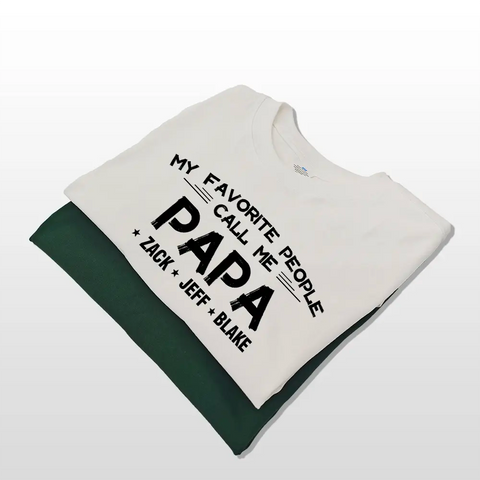 Mis seres queridos me llaman papá - Camisetas, sudaderas y sudaderas personalizadas para la familia - Día del Padre, regalo de cumpleaños para el abuelo